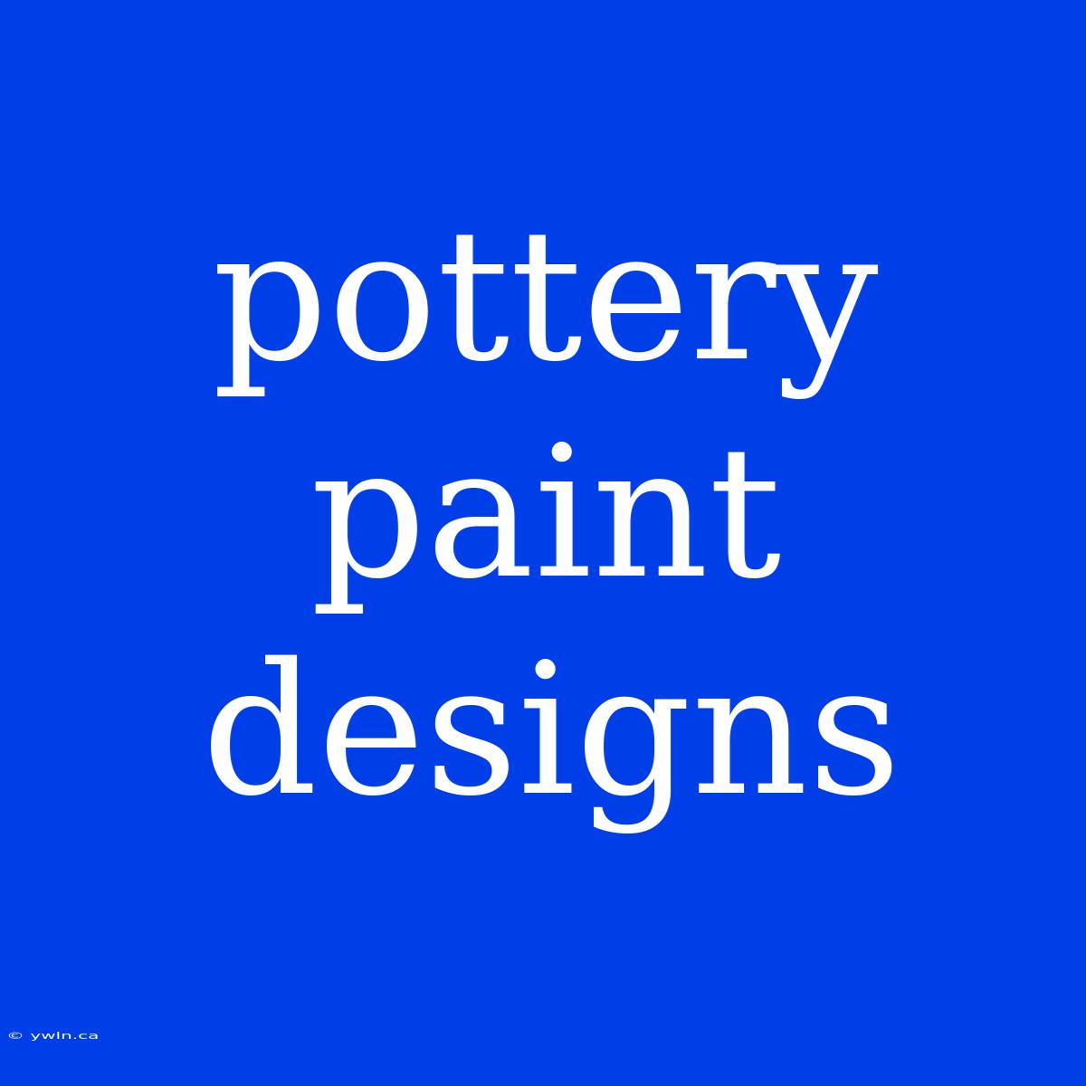 Pottery Paint Designs