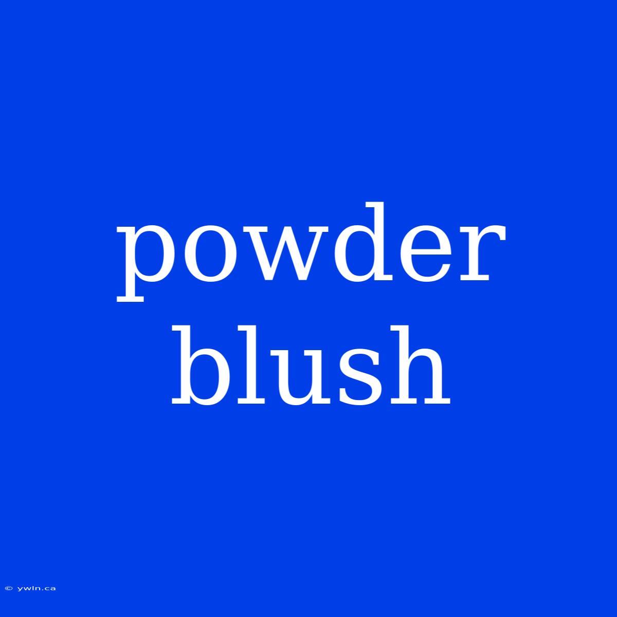 Powder Blush