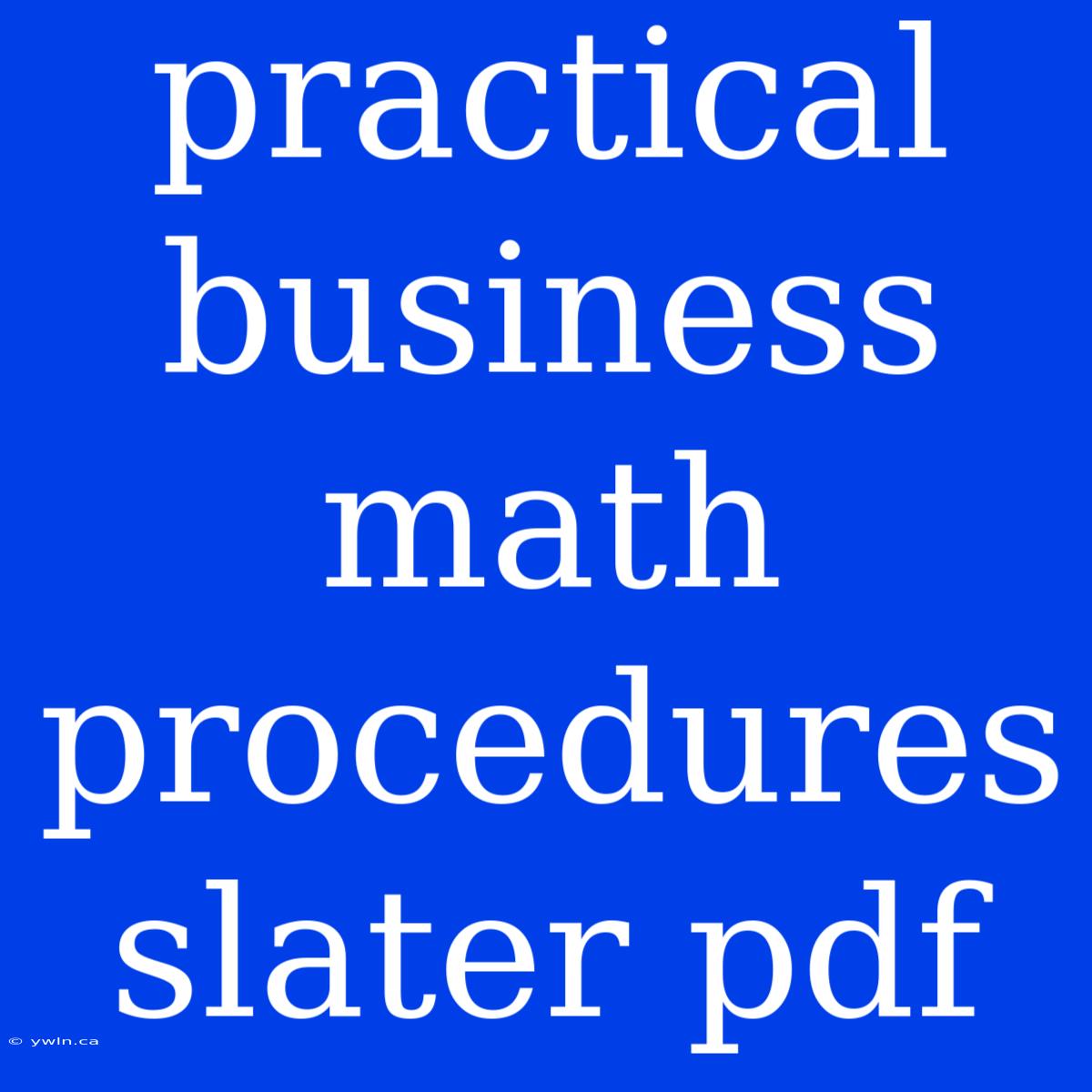 Practical Business Math Procedures Slater Pdf