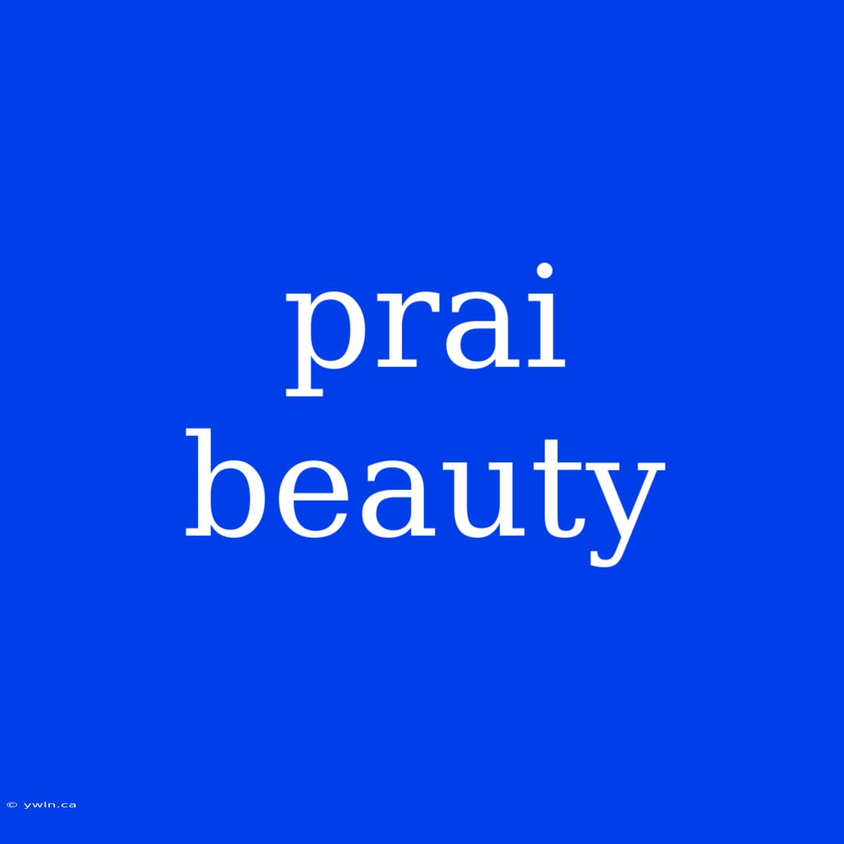 Prai Beauty