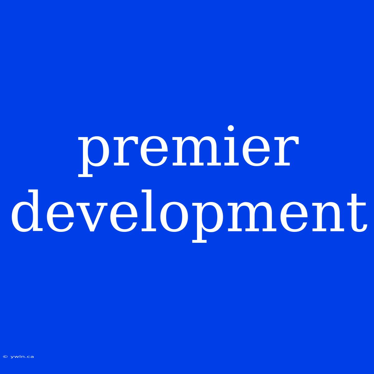 Premier Development