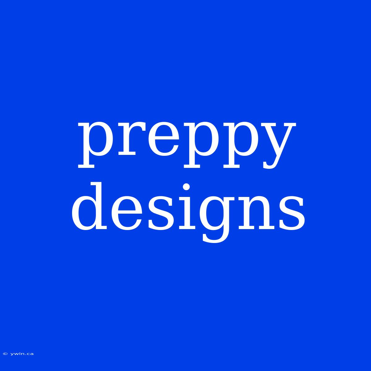 Preppy Designs