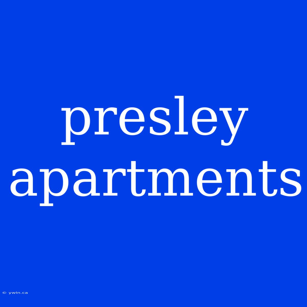 Presley Apartments