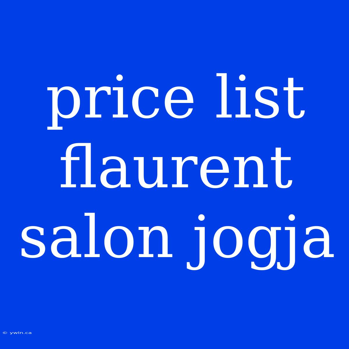 Price List Flaurent Salon Jogja