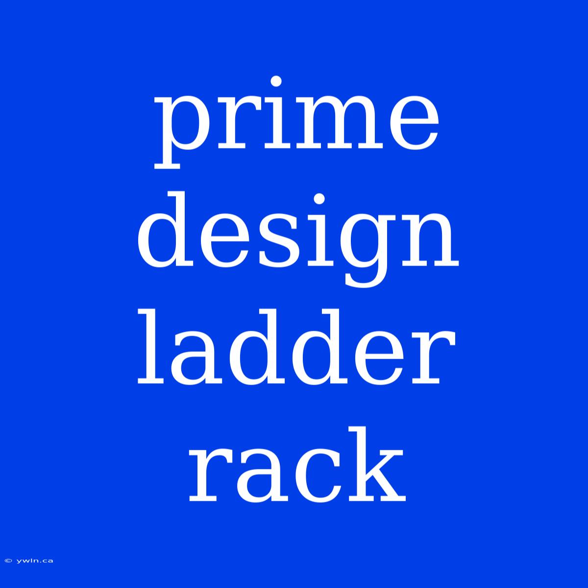 Prime Design Ladder Rack