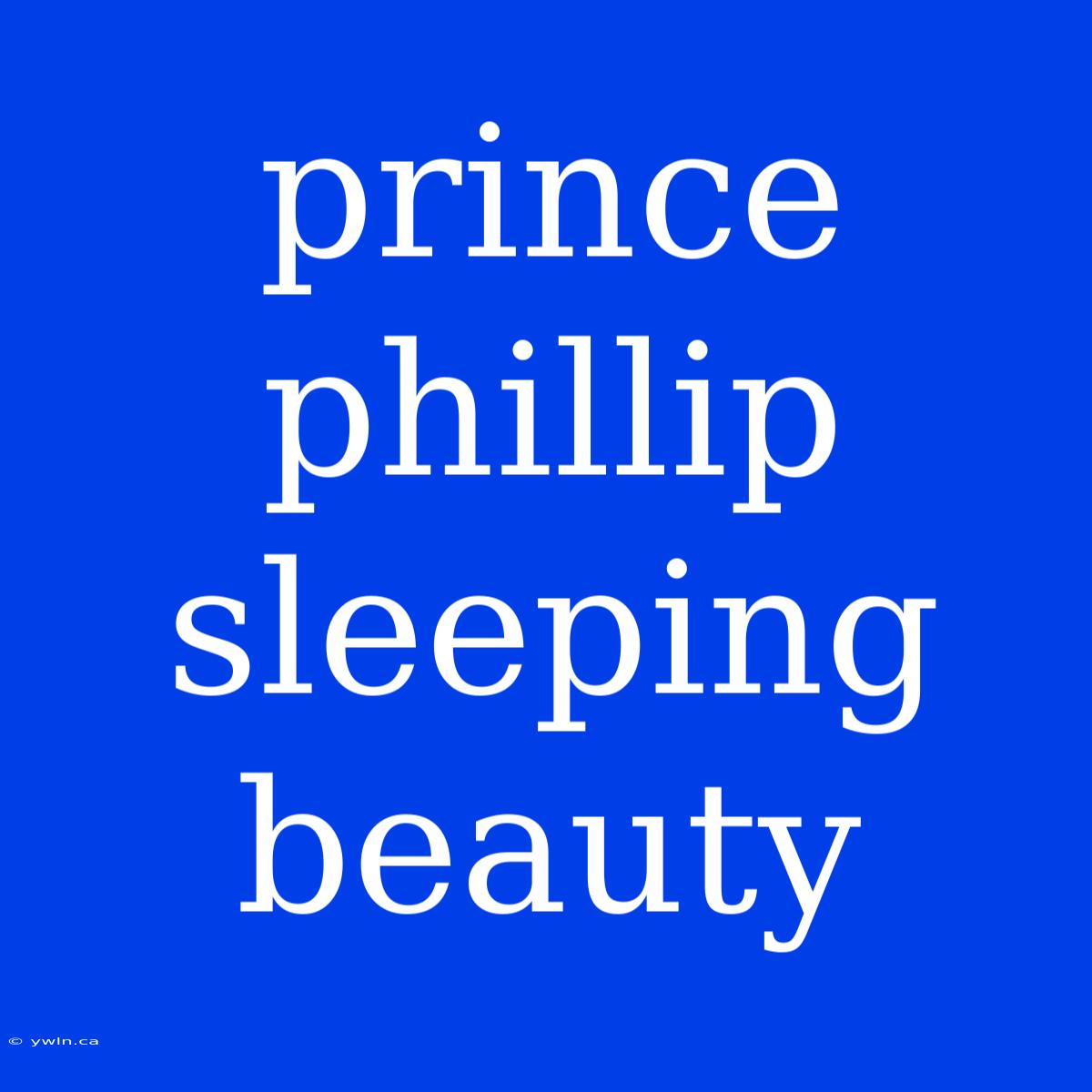 Prince Phillip Sleeping Beauty