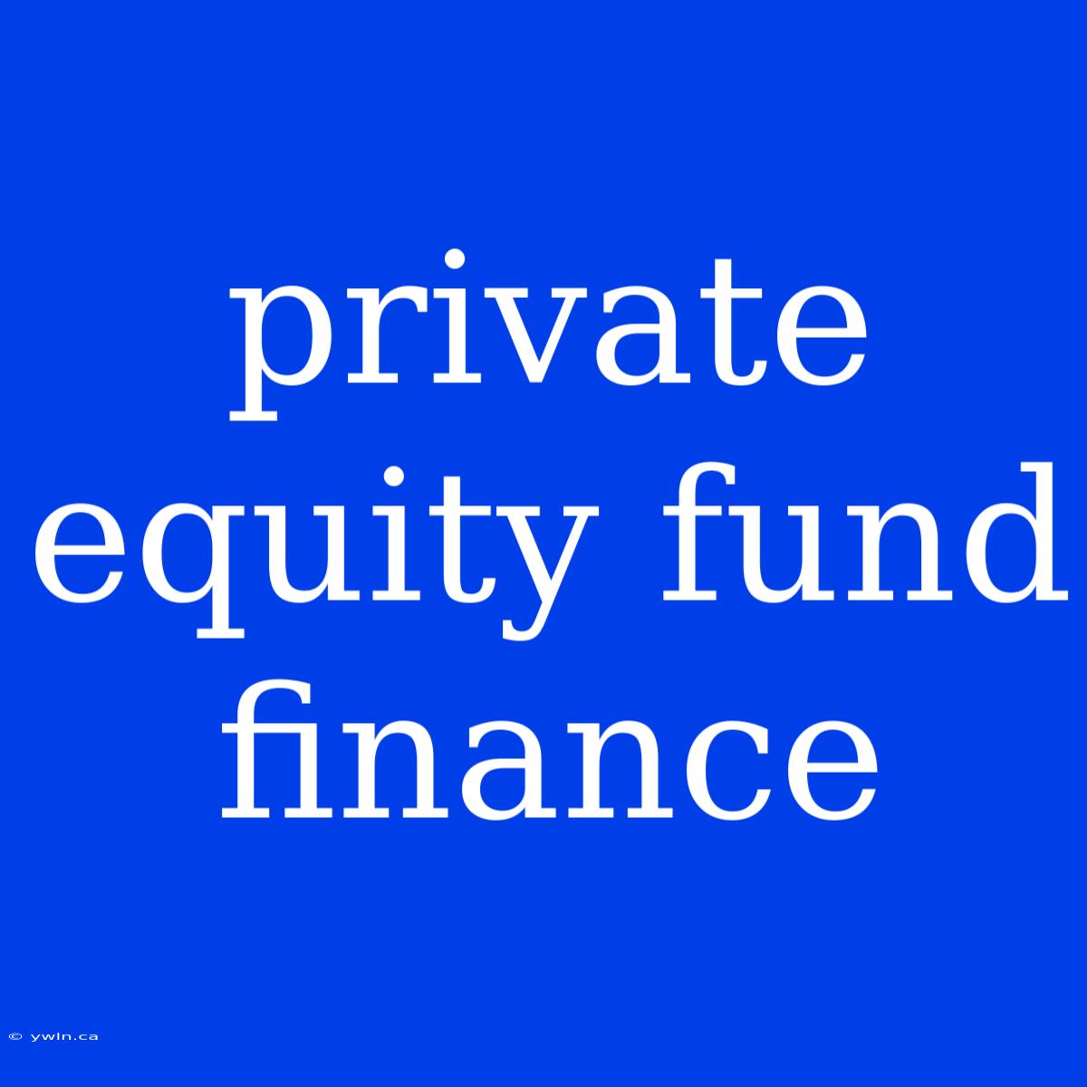 Private Equity Fund Finance