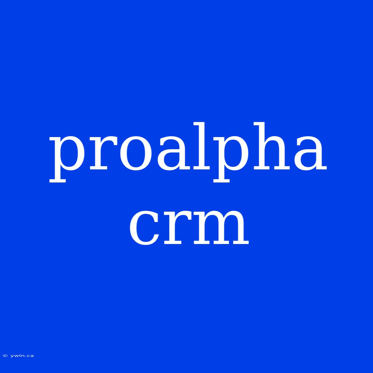 Proalpha Crm