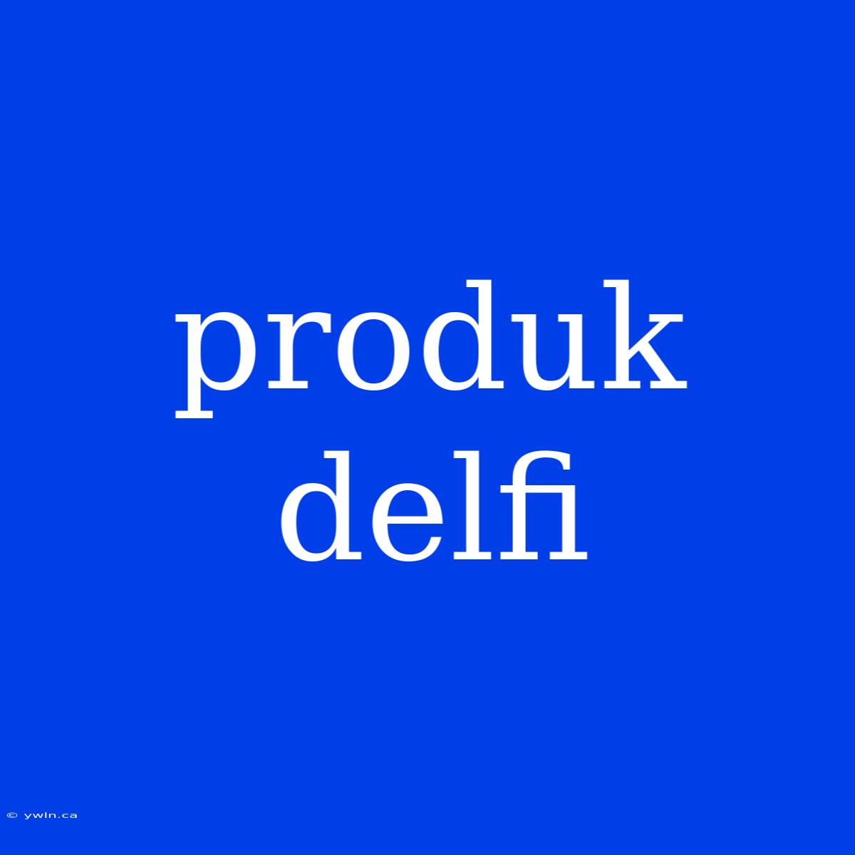 Produk Delfi