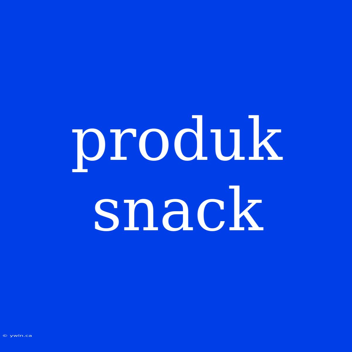 Produk Snack