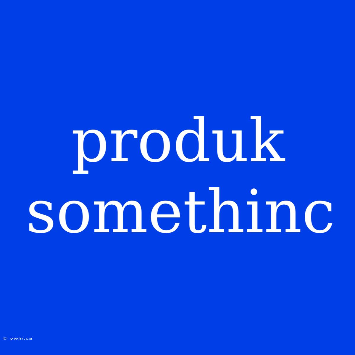 Produk Somethinc