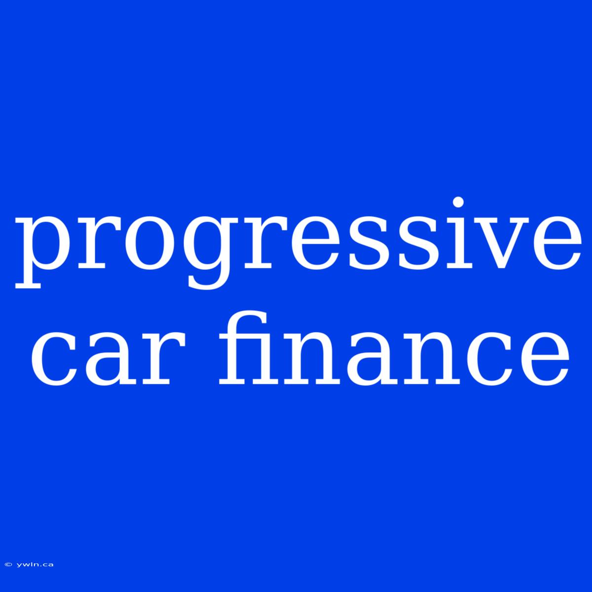 Progressive Car Finance