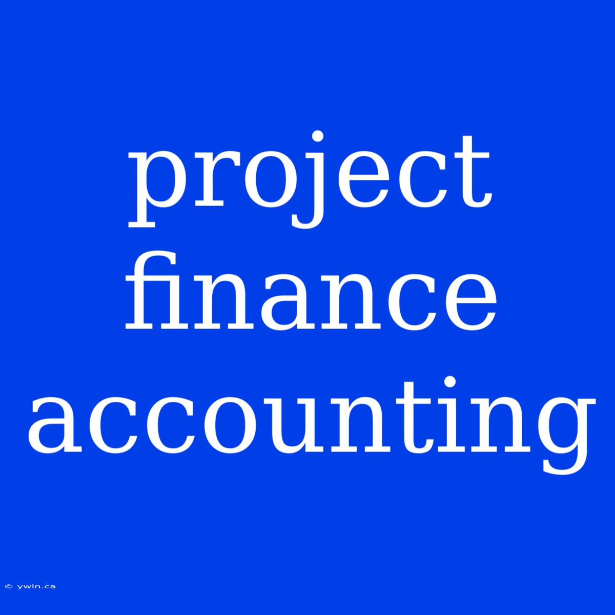 Project Finance Accounting