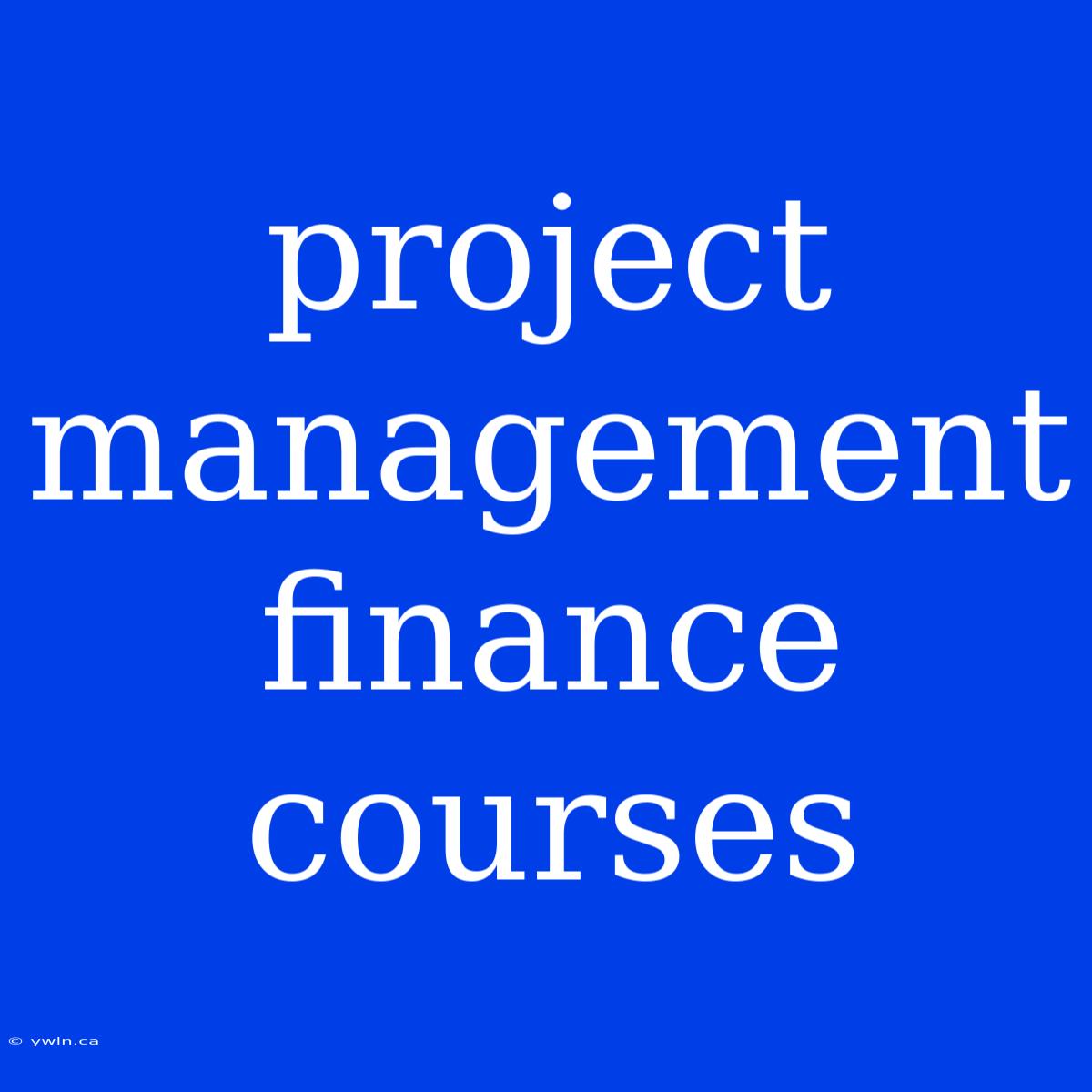 Project Management Finance Courses