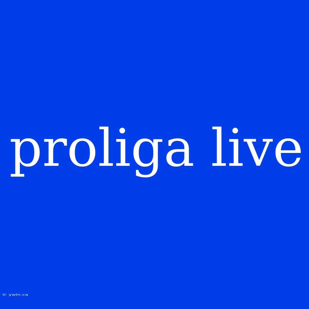 Proliga Live