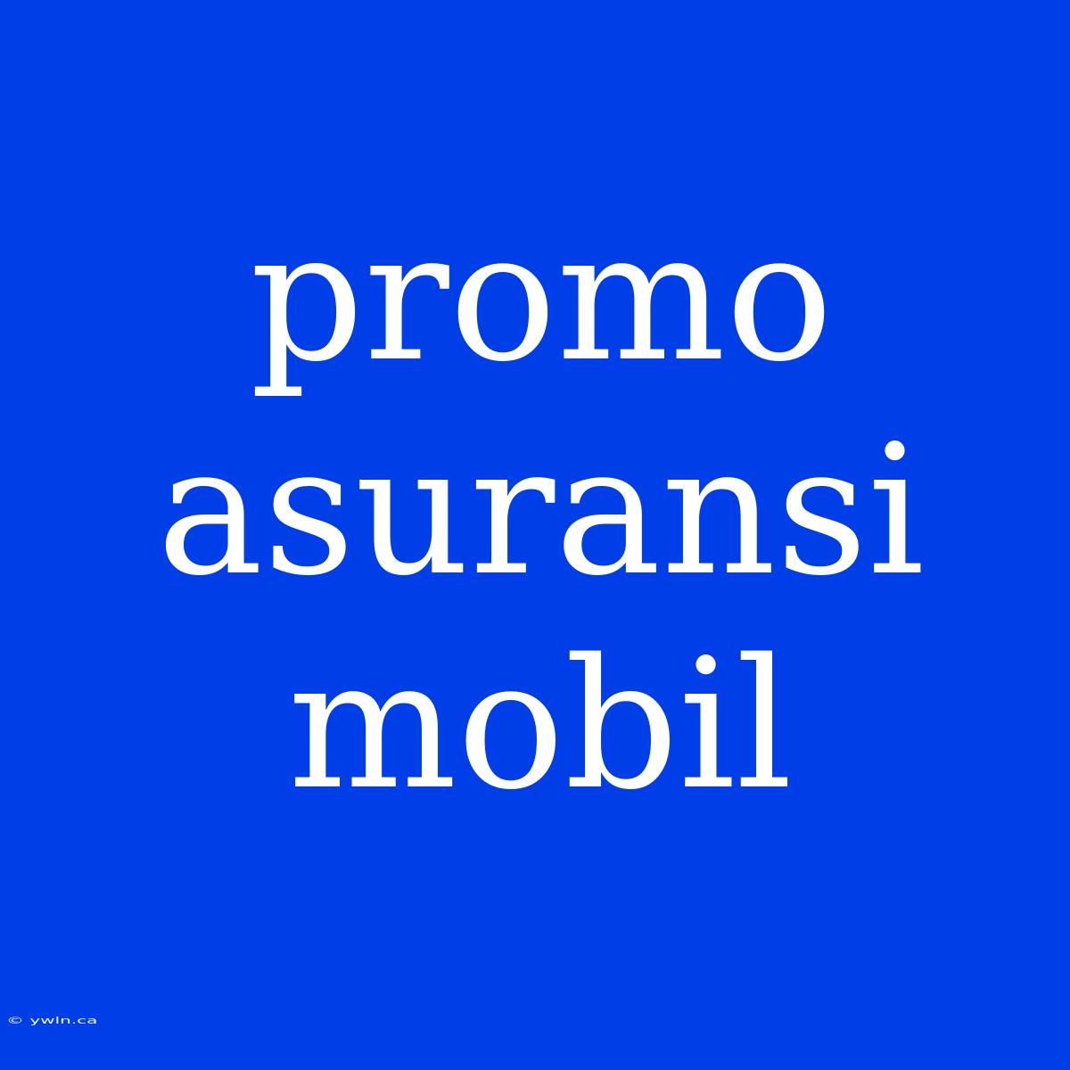 Promo Asuransi Mobil