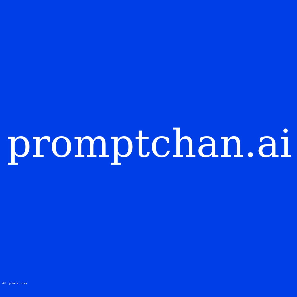 Promptchan.ai