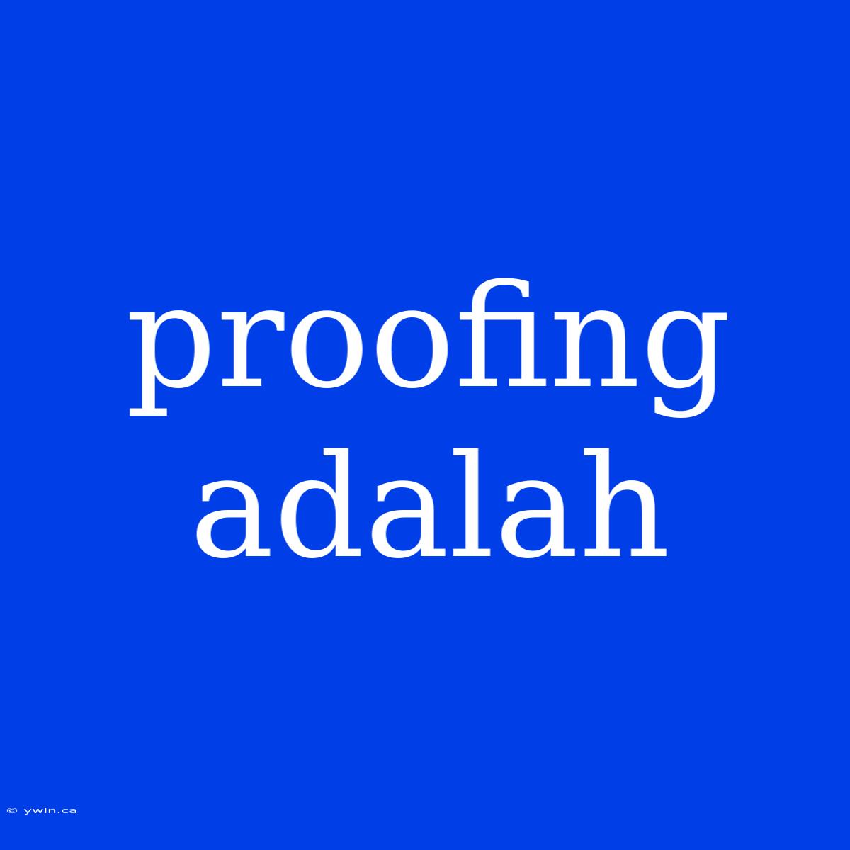 Proofing Adalah