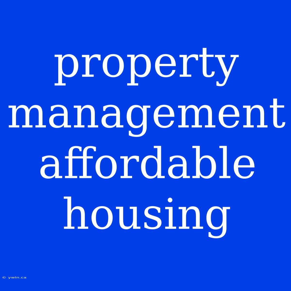 Property Management Affordable Housing