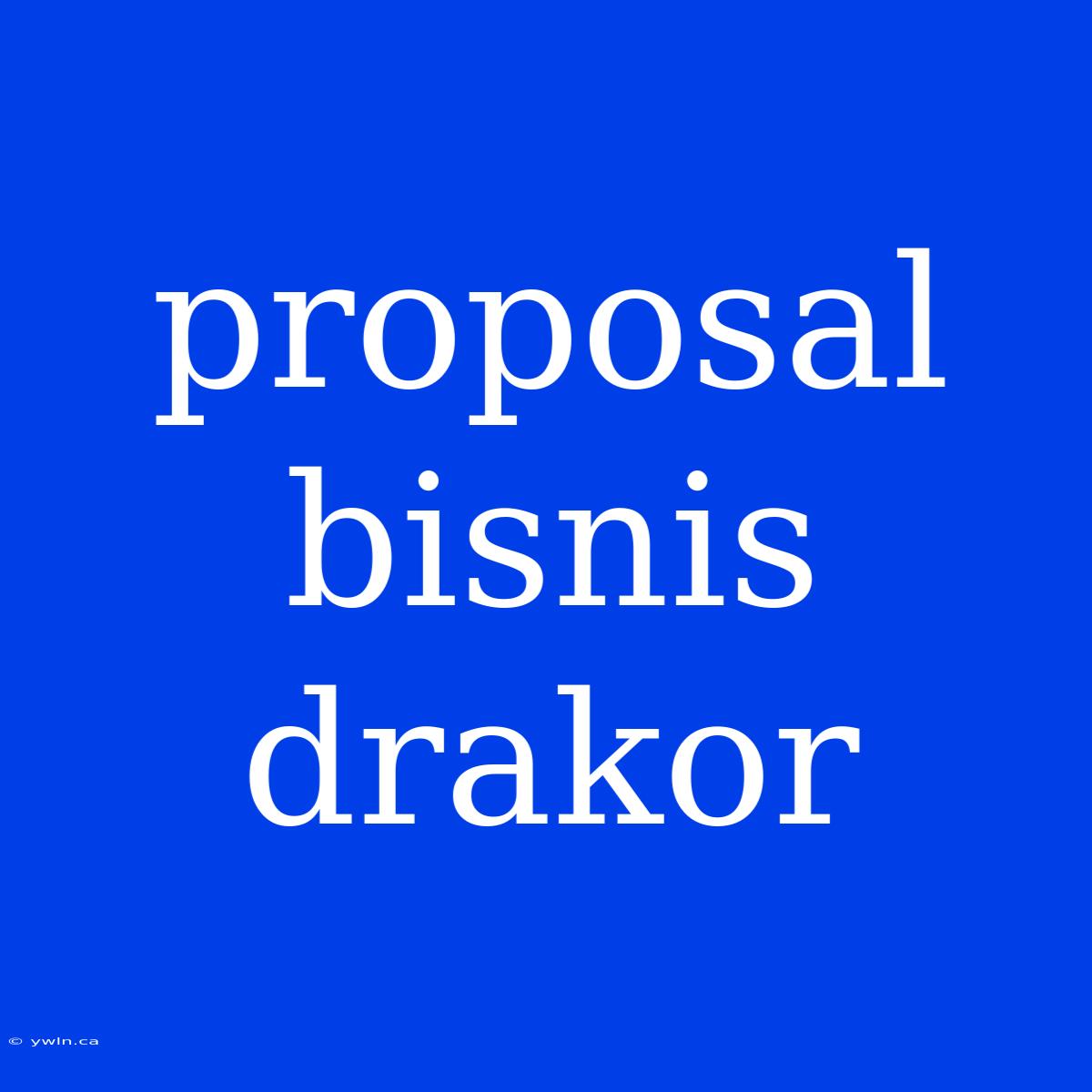 Proposal Bisnis Drakor