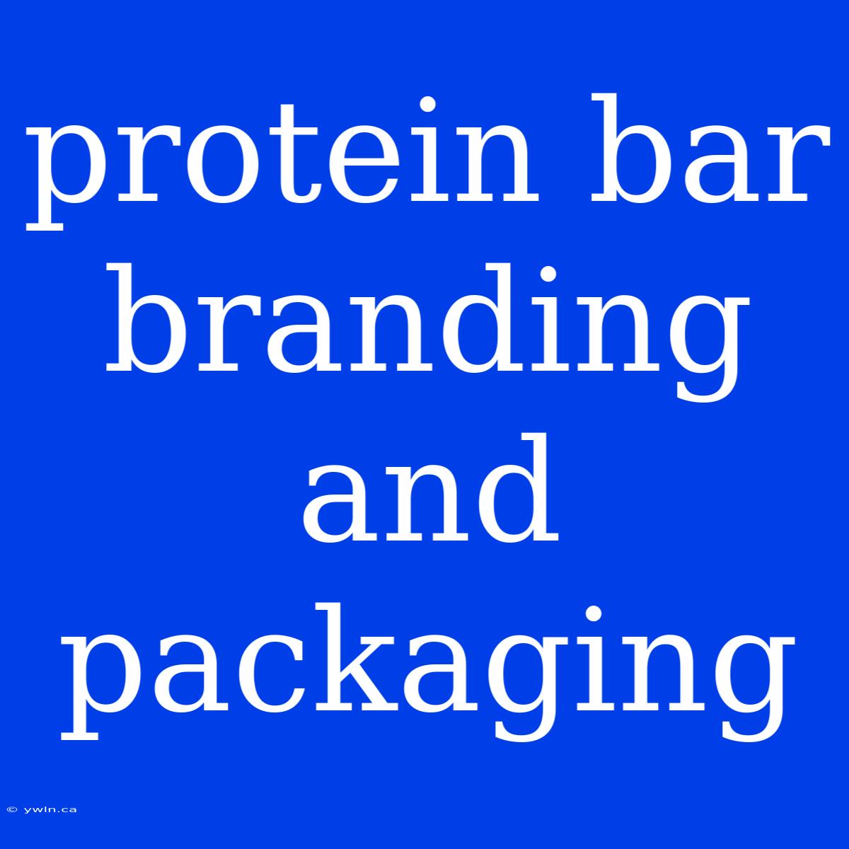 Protein Bar Branding And Packaging