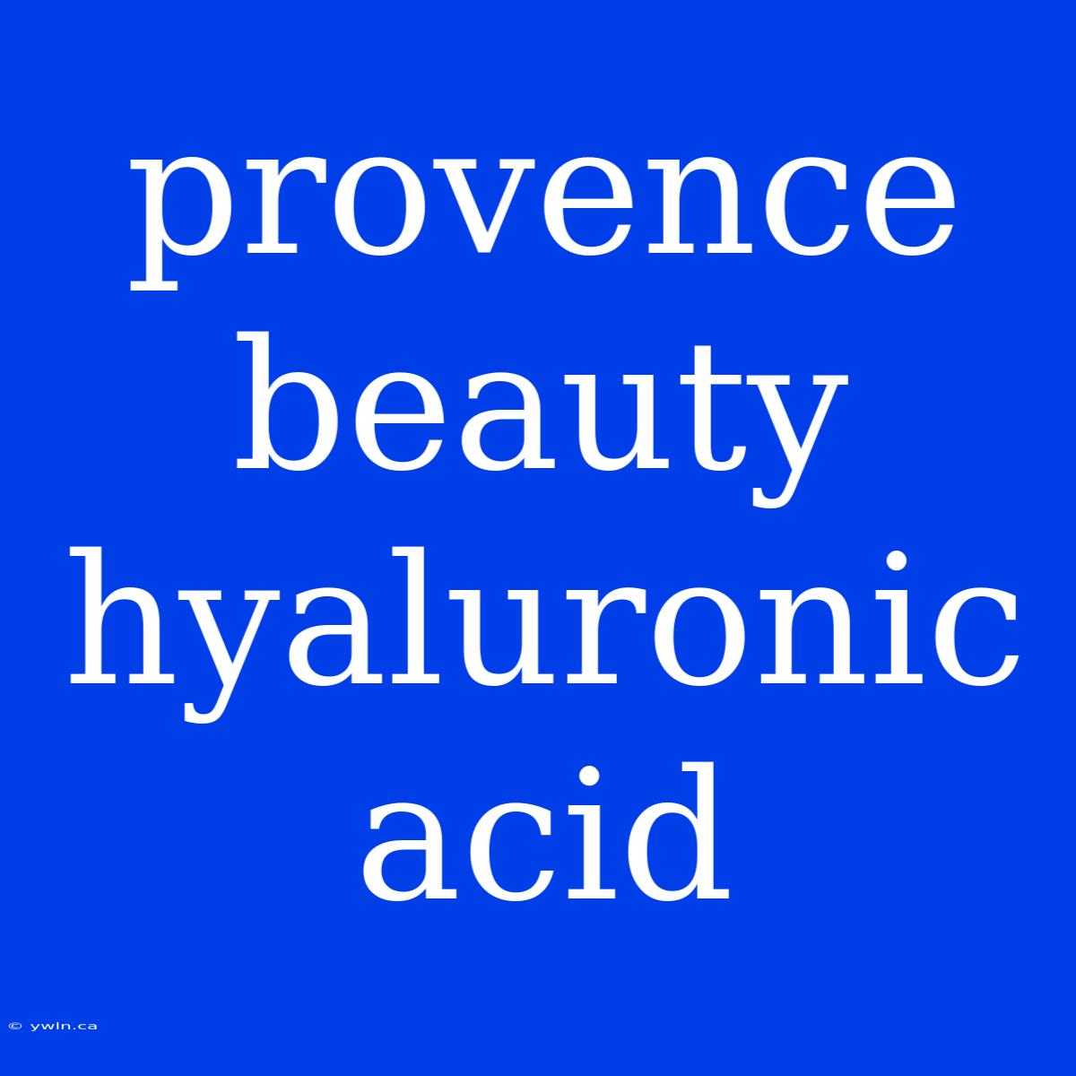 Provence Beauty Hyaluronic Acid