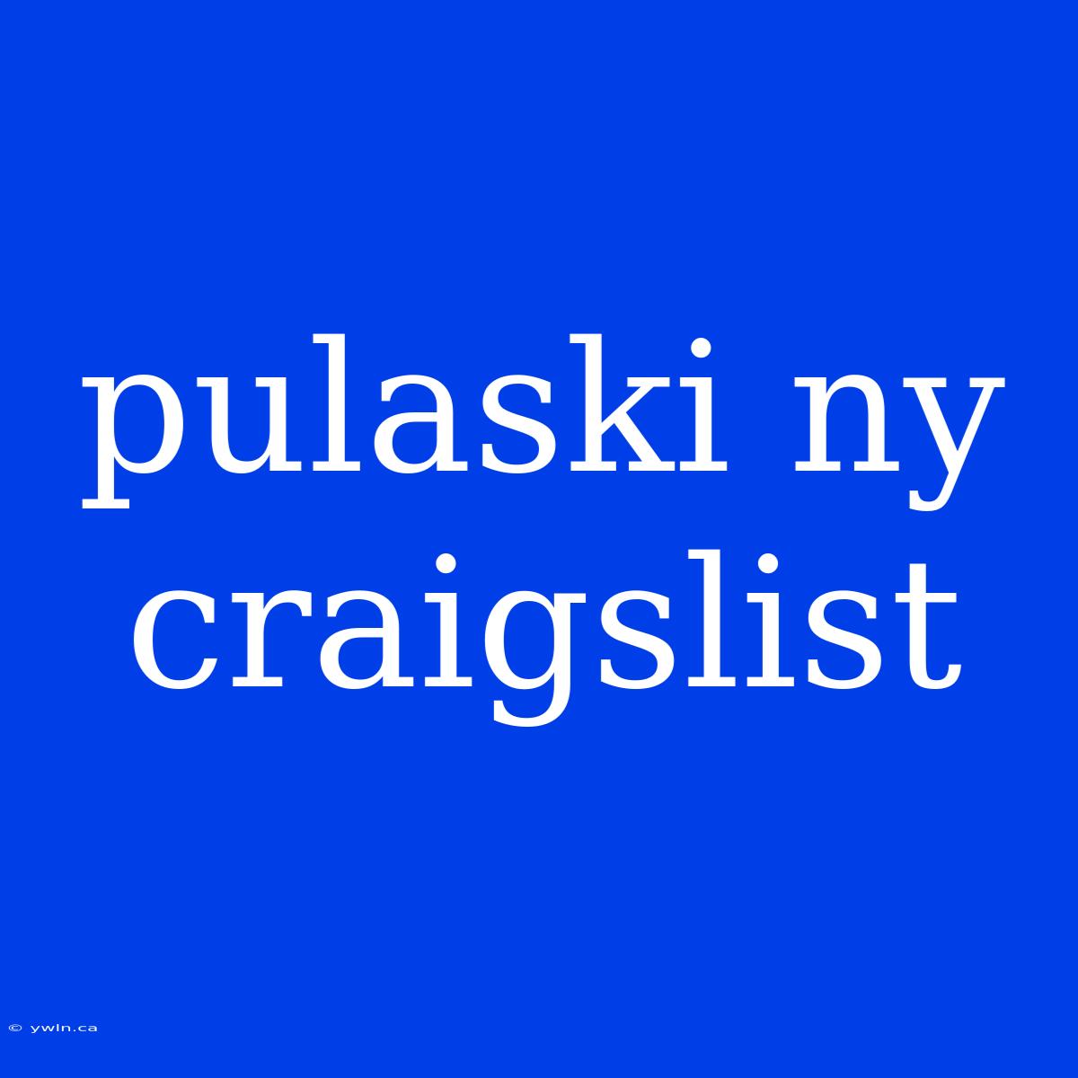 Pulaski Ny Craigslist