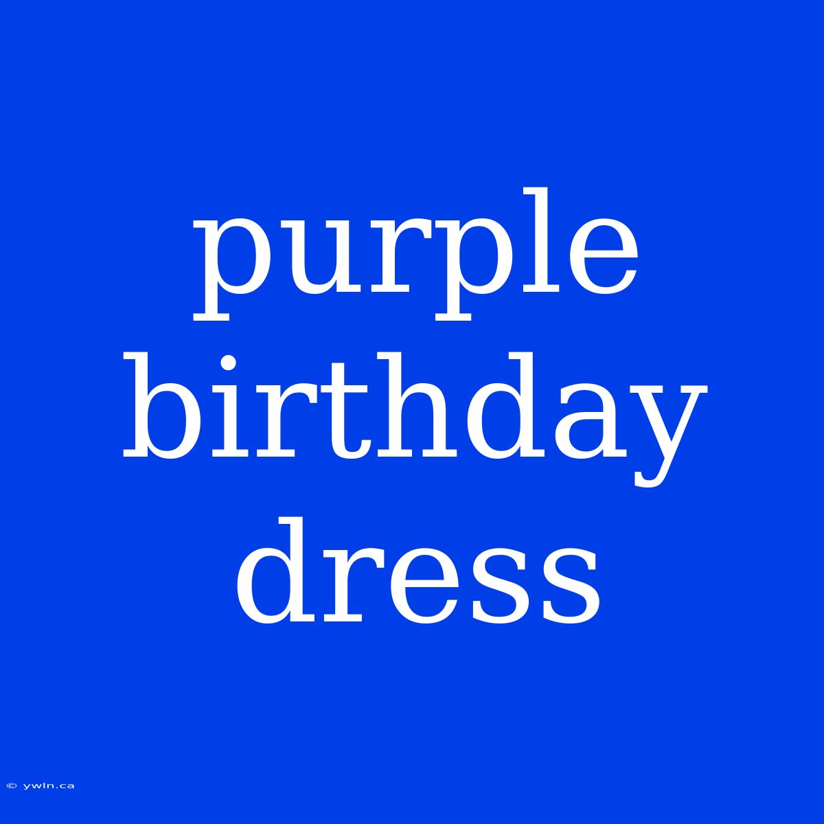 Purple Birthday Dress