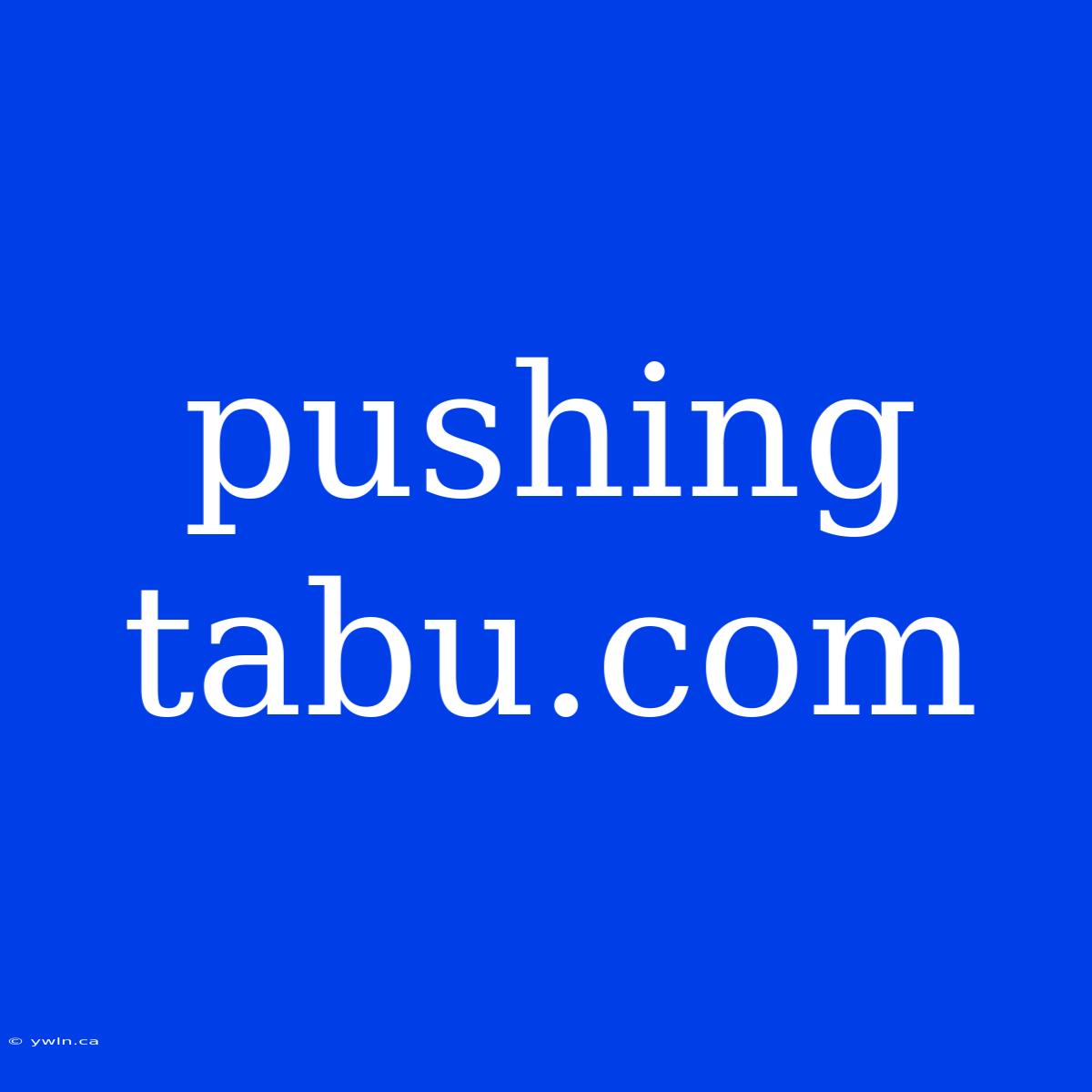 Pushing Tabu.com