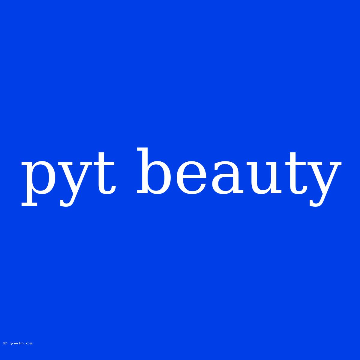 Pyt Beauty