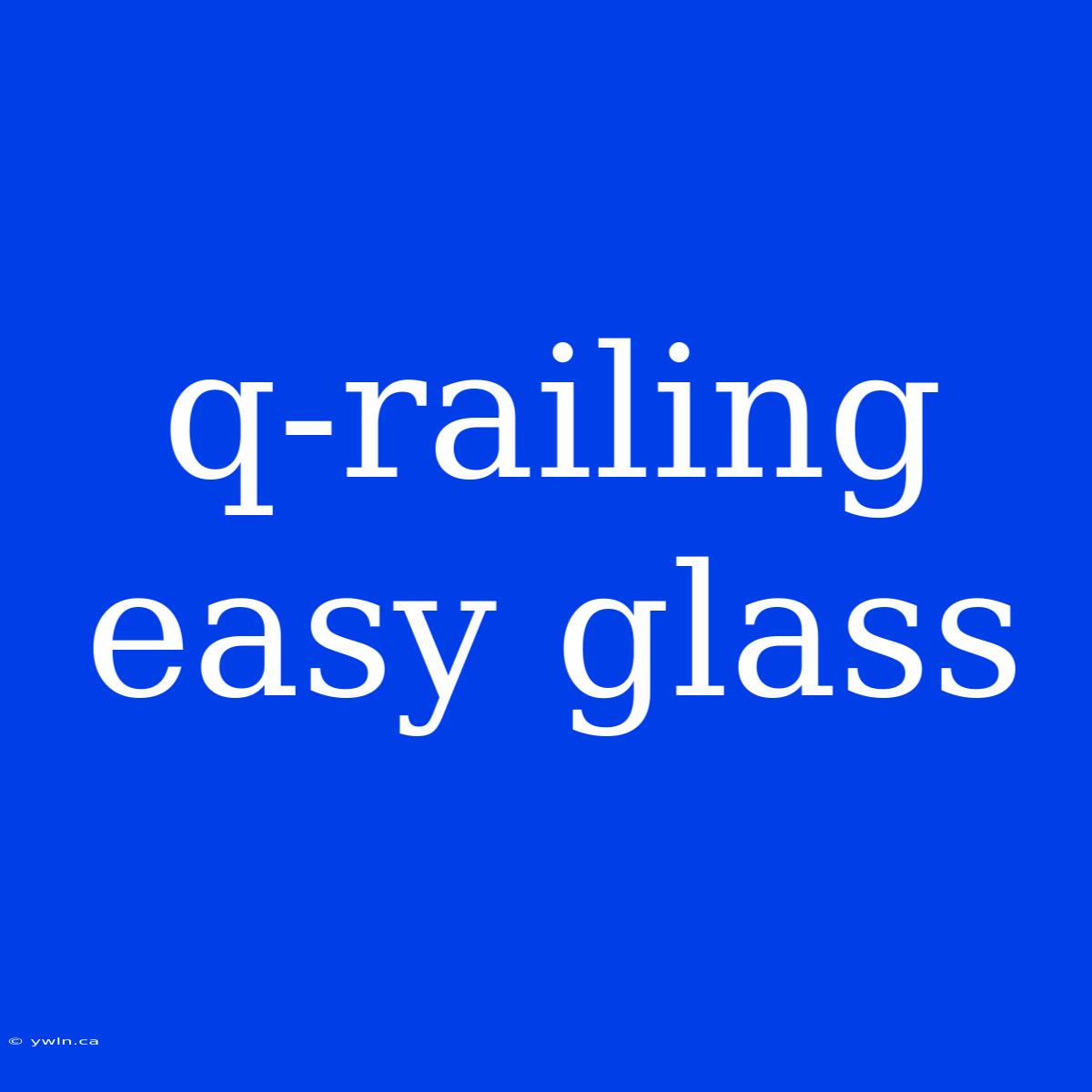 Q-railing Easy Glass