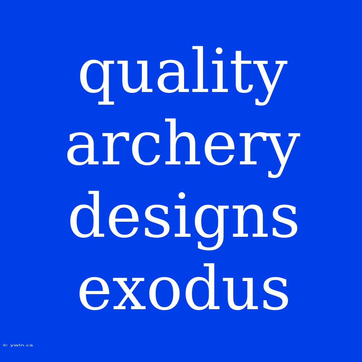 Quality Archery Designs Exodus