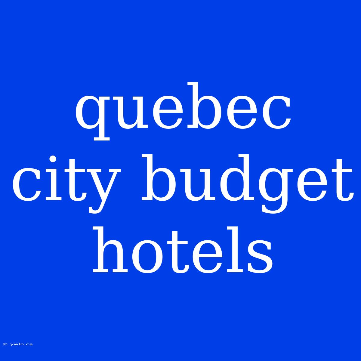 Quebec City Budget Hotels