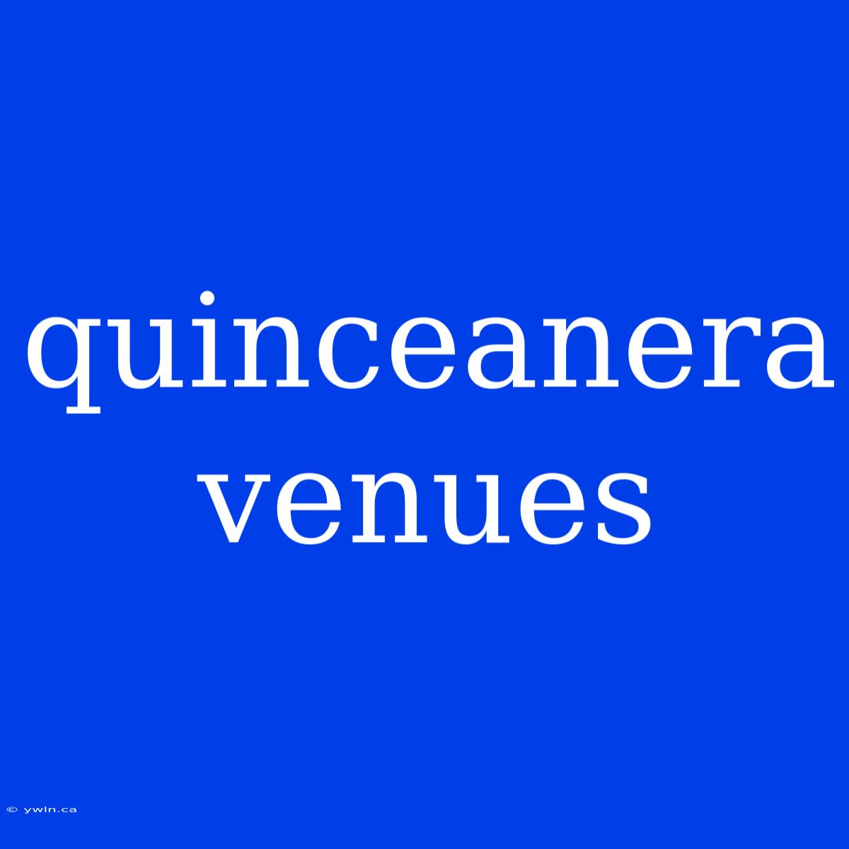 Quinceanera Venues