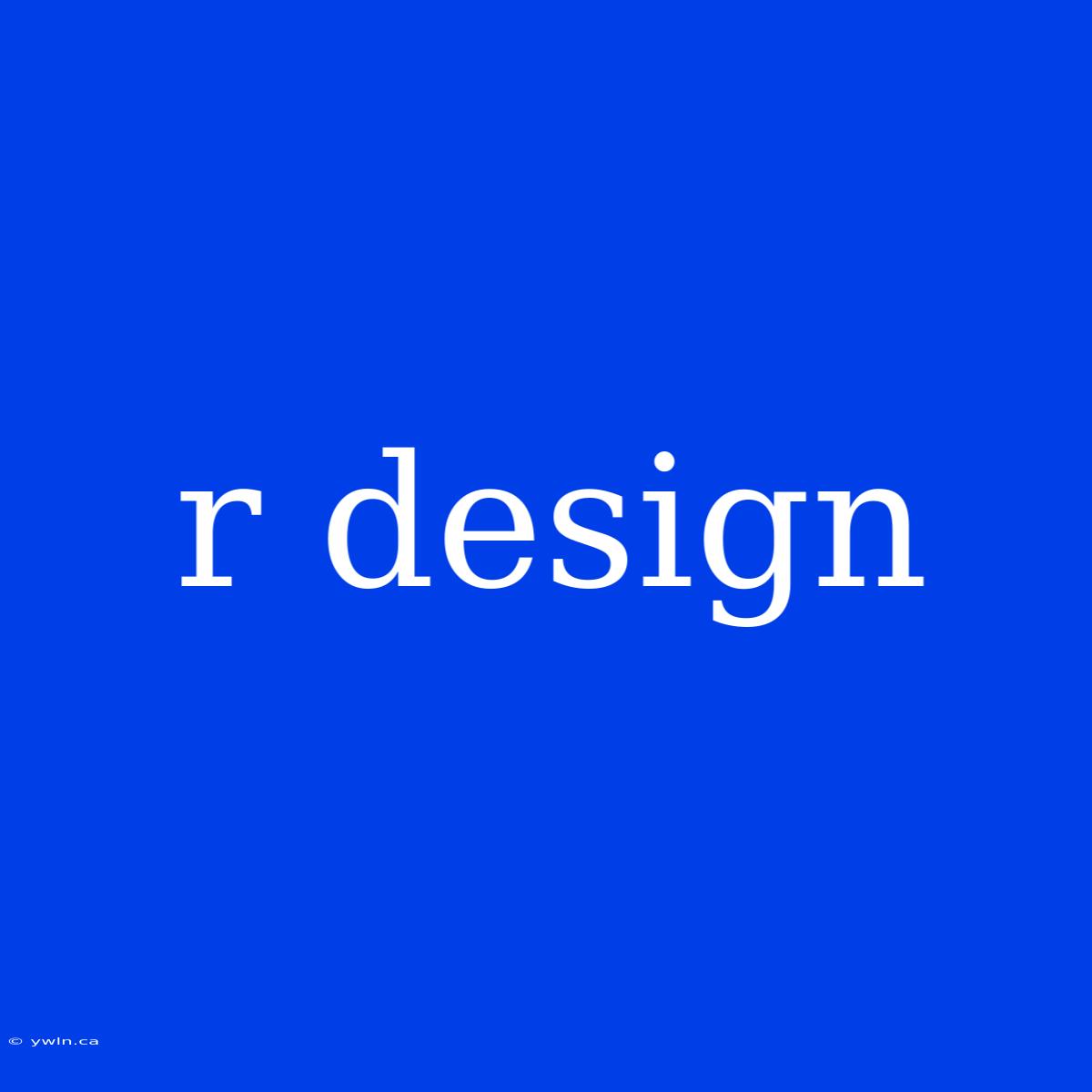 R Design