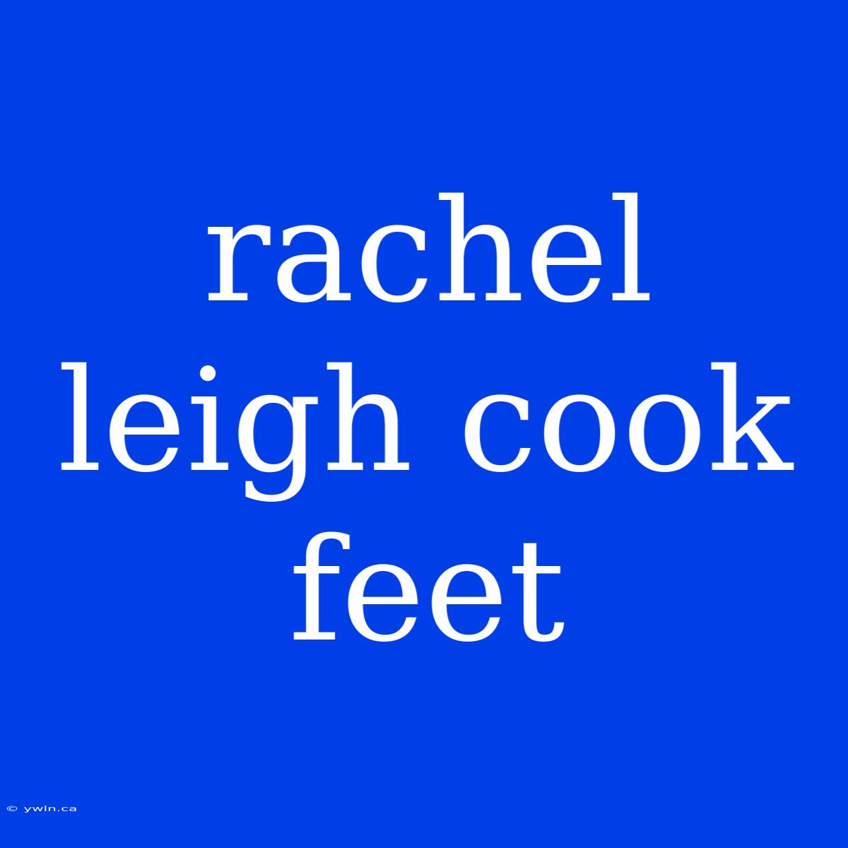 Rachel Leigh Cook Feet