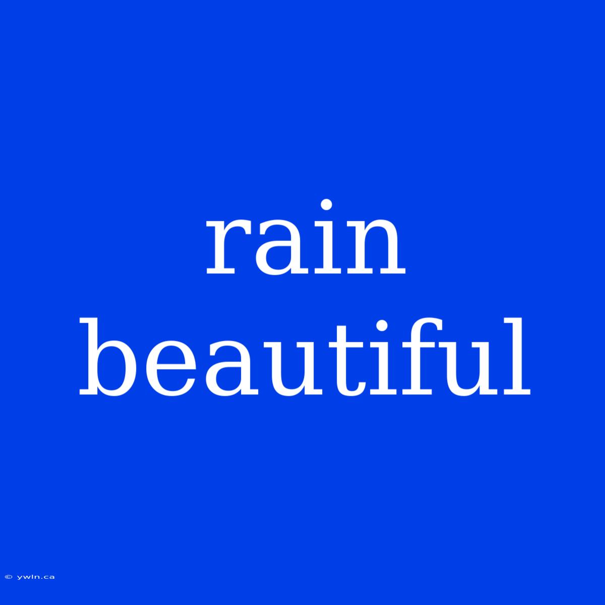 Rain Beautiful