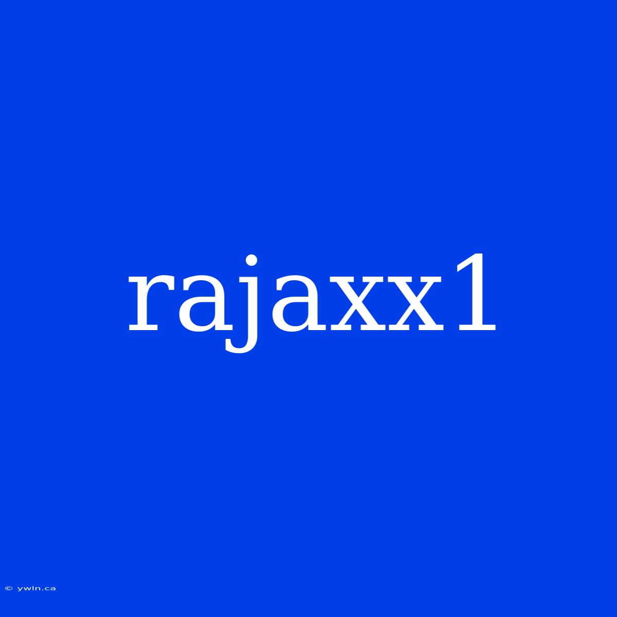 Rajaxx1