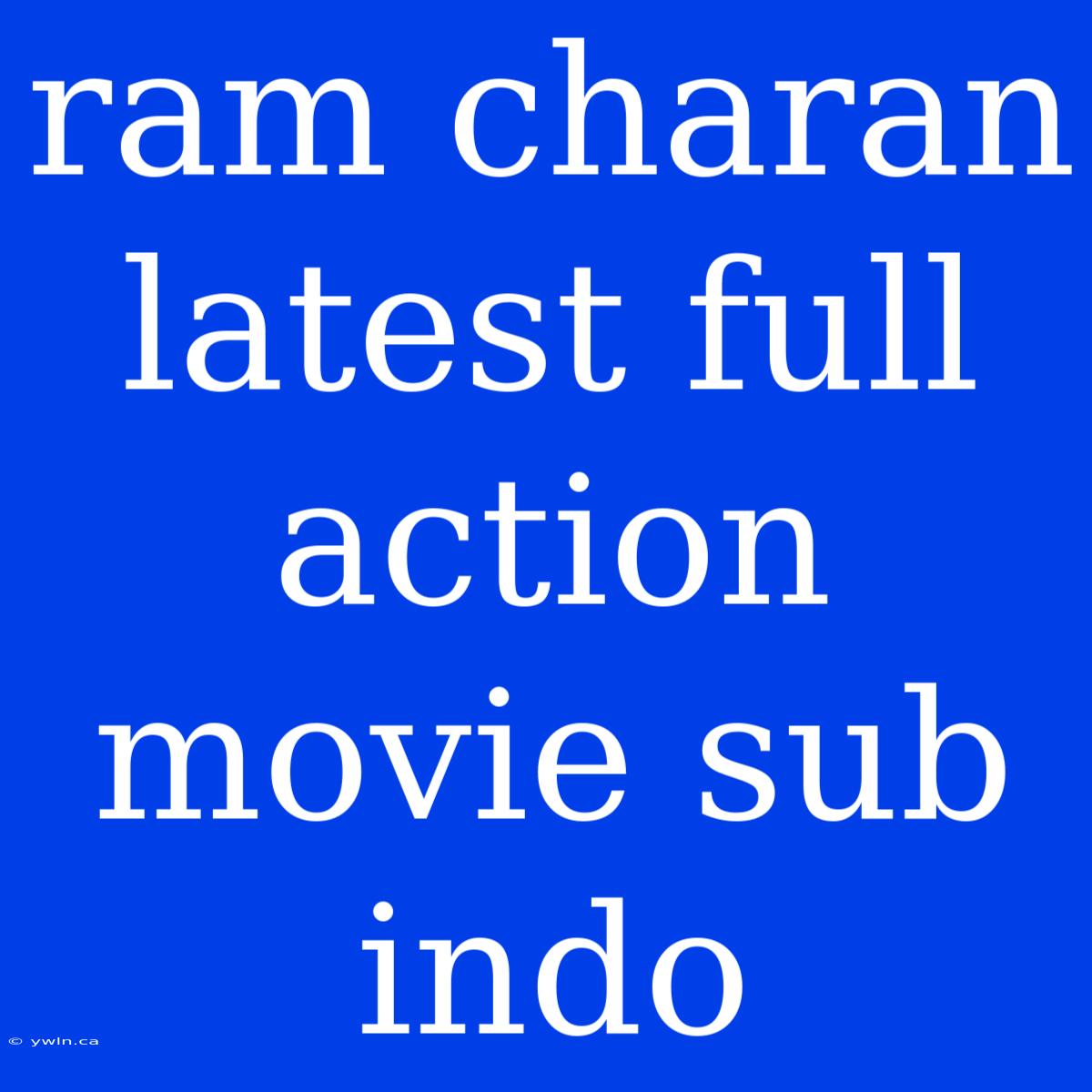 Ram Charan Latest Full Action Movie Sub Indo