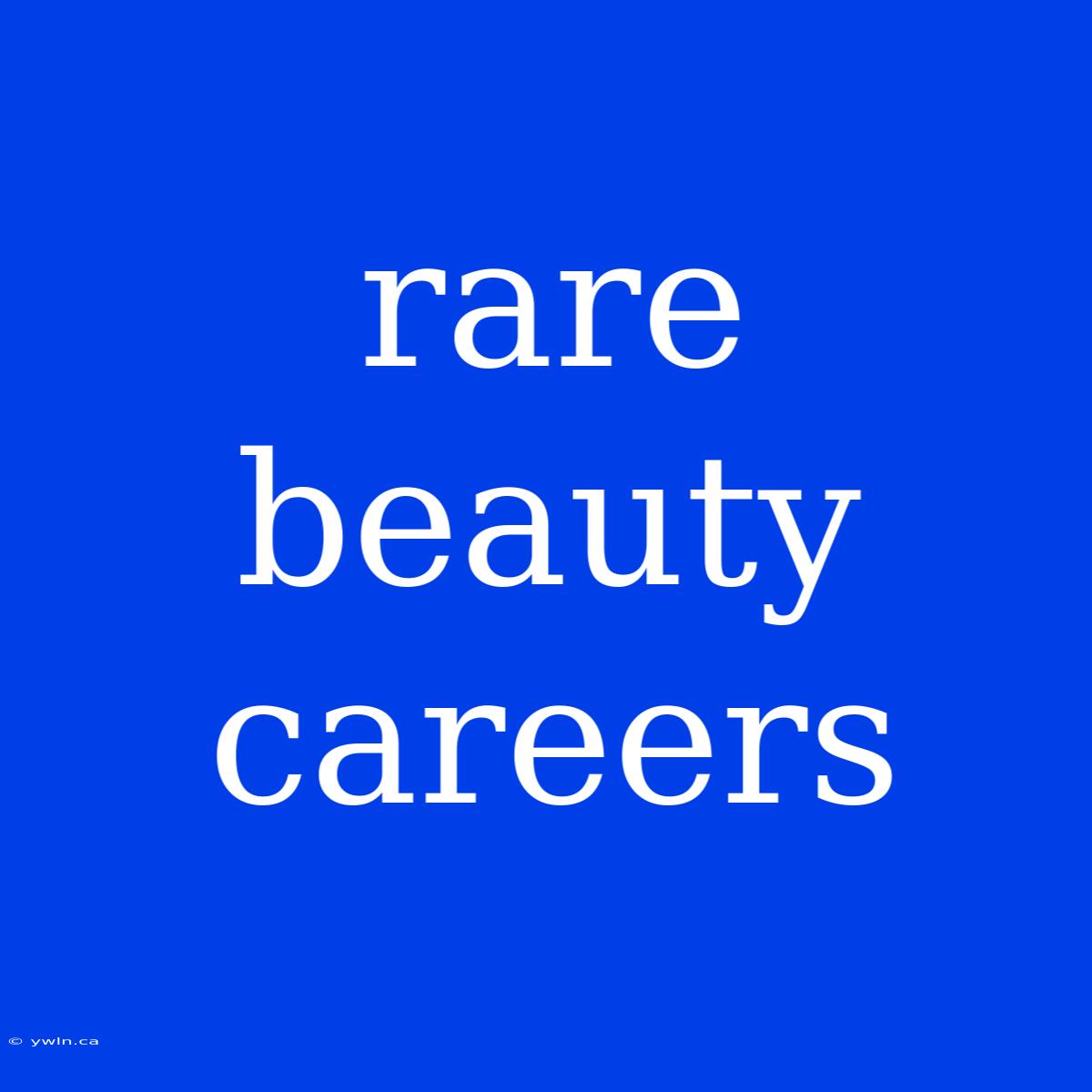 Rare Beauty Careers