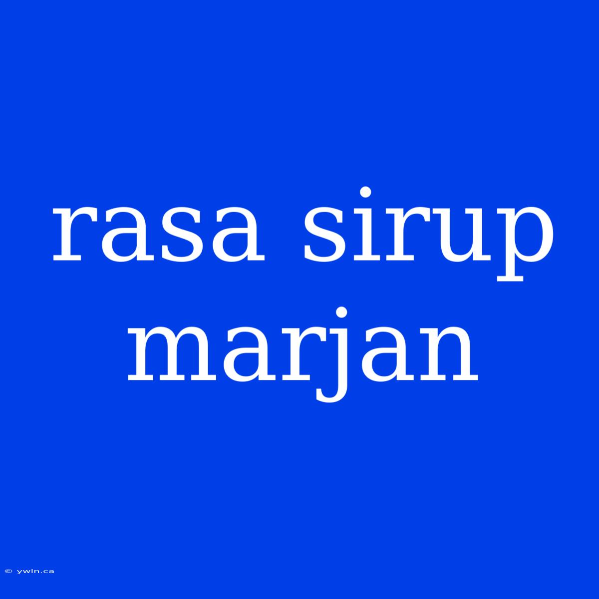 Rasa Sirup Marjan