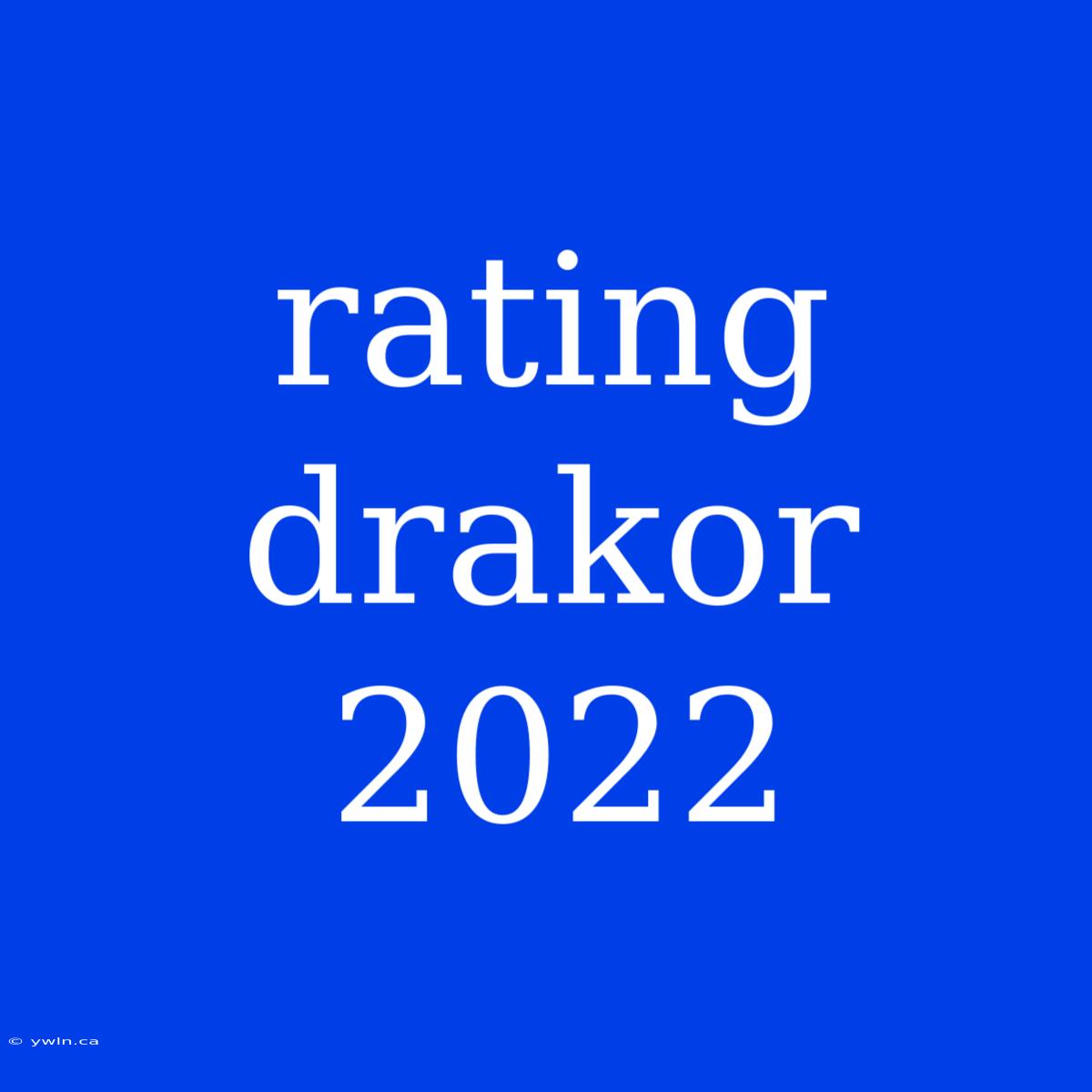 Rating Drakor 2022