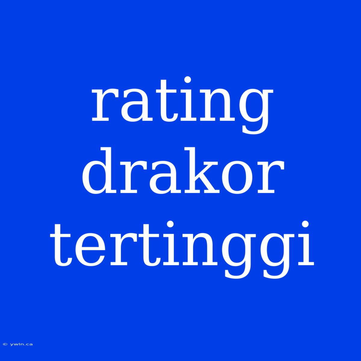 Rating Drakor Tertinggi