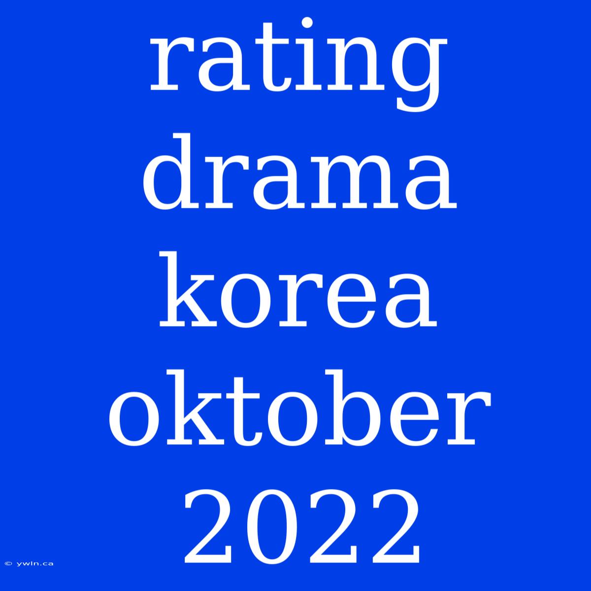 Rating Drama Korea Oktober 2022