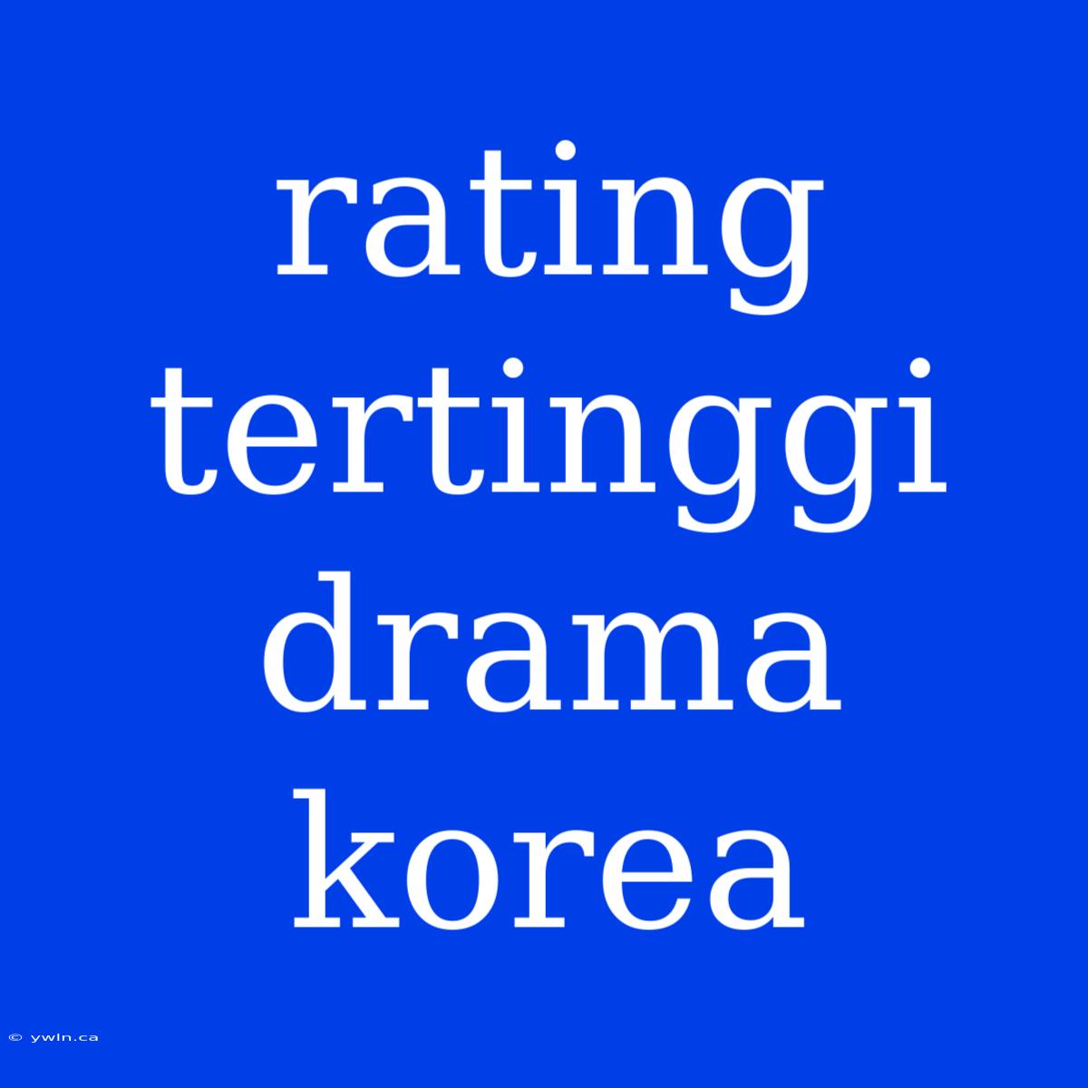 Rating Tertinggi Drama Korea