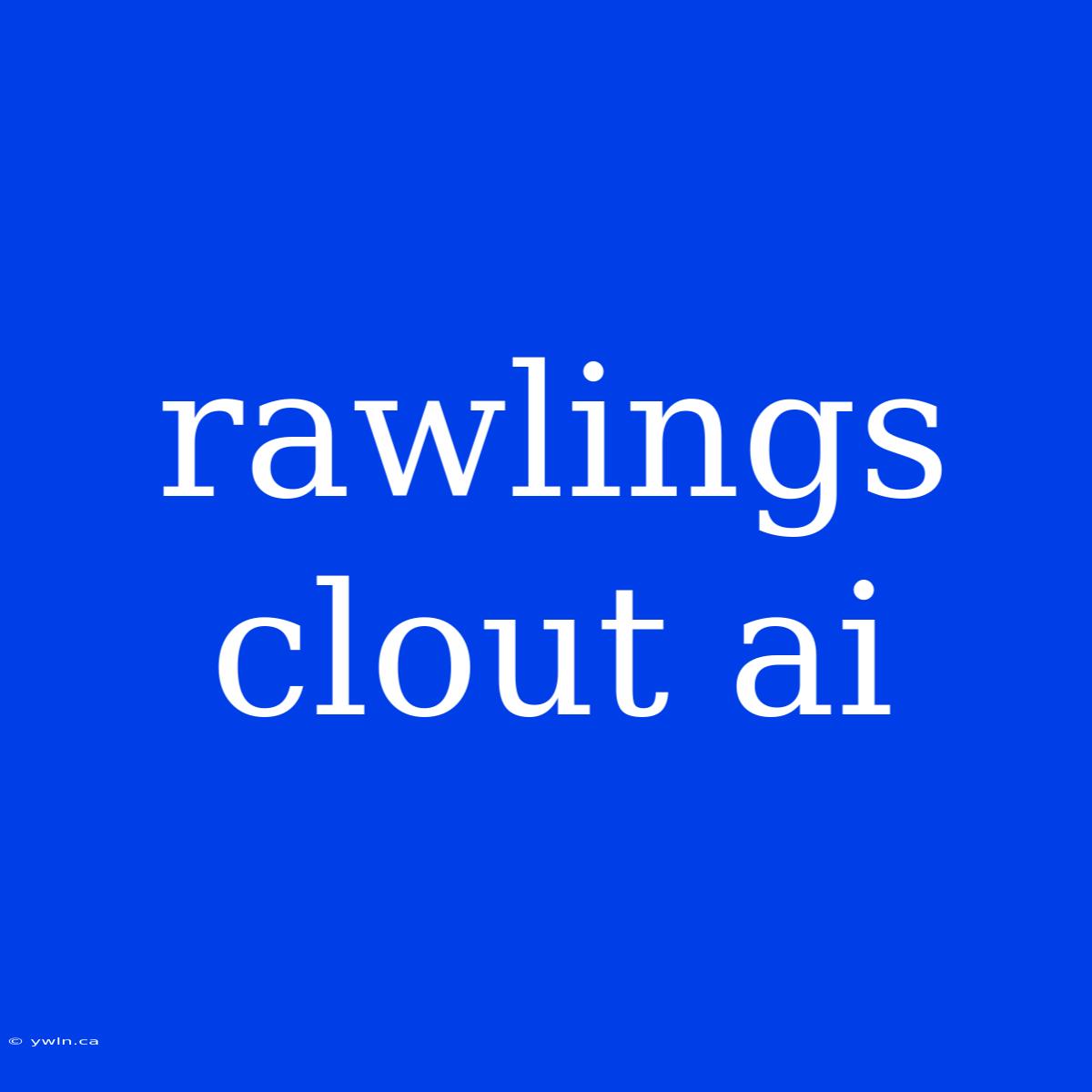 Rawlings Clout Ai