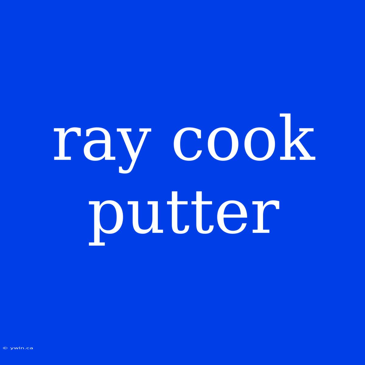 Ray Cook Putter