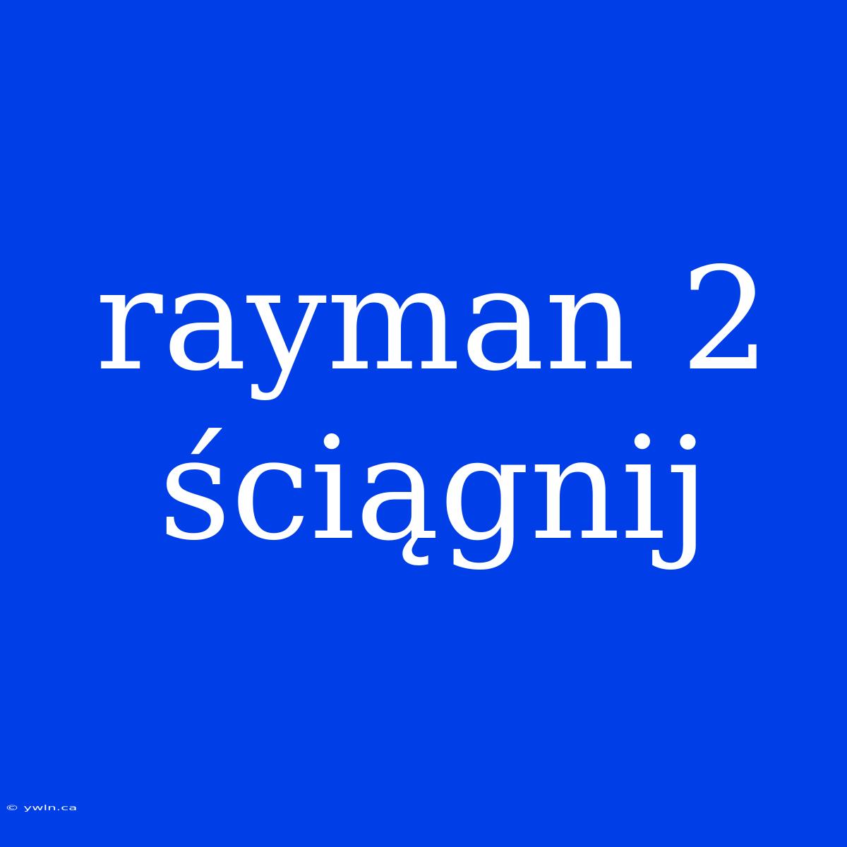 Rayman 2 Ściągnij