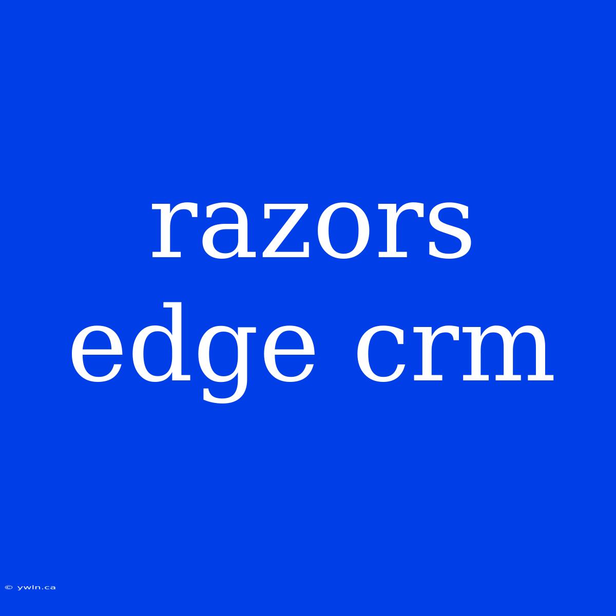 Razors Edge Crm