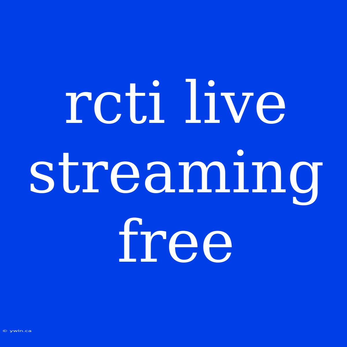 Rcti Live Streaming Free